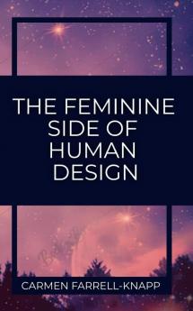 The Feminine Side of Human Design