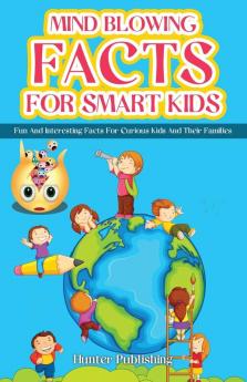 MIND BLOWING FACTS FOR SMART KIDS