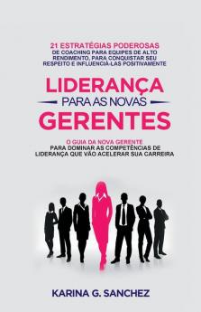 Liderança Para As Novas Gerentes (Portuguese Edition)