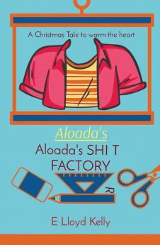 Aloada's SHI T   FACTORY