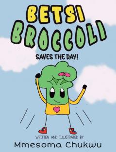 BETSI BROCCOLI SAVES THE DAY