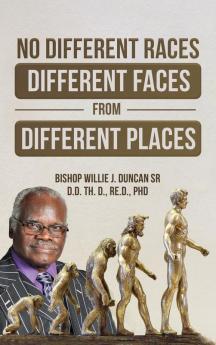 No Different Races Different Faces from Different Places: The Earth Divided Peleg / Division Genesis 10:25