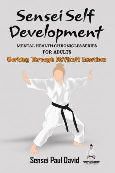 Sensei Self Development Mental Health Chronicles Series