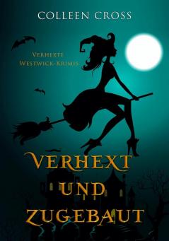 Verhext und zugebaut