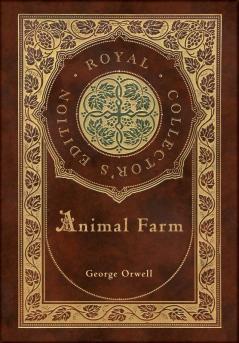 Animal Farm (Royal Collector's Edition) (Case Laminate Hardcover with Jacket)