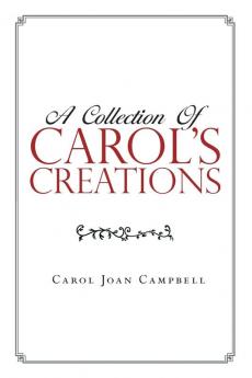A Collection of Carol's Creations