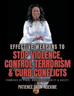 Effective Weapons to Stop Violence Control Terrorism & Curb Conflicts