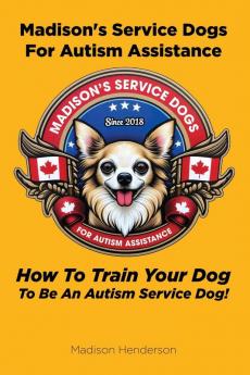 Madison's Service Dogs For Autism Assistance