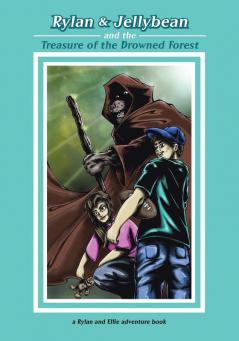 Rylan & Jellybean and the Treasure of the Drowned Forest