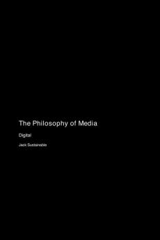 The Philosophy of Media