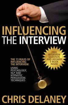The 73 Rules of Influencing the Interview