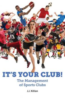It's Your Club!  The Management of Sports Clubs