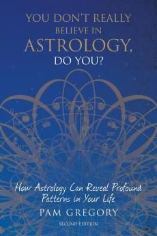You Don't Really Believe in Astrology Do You?