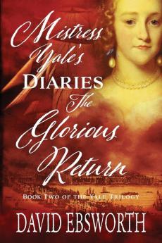 Mistress Yale's Diaries The Glorious Return