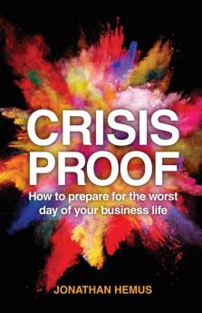 Crisis Proof: How to prepare for the worst day of your business life