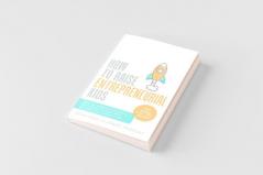 How To Raise Entrepreneurial Kids