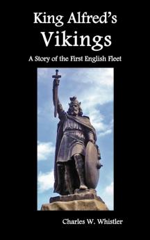 King Alfred's Vikings A Story of the First English Fleet