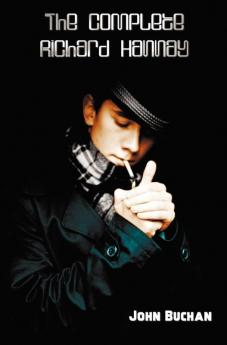 The Complete Richard Hannay - 39 Steps Greenmantle MR Steadfast Three Hostages Island of Sheep.