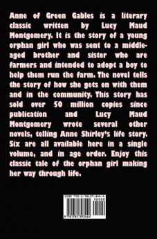 The Anne of Green Gables Collection: Six Complete and Unabridged Novels in One Volume: Anne of Green Gables Anne of Avonlea Anne of the Island ... Rainbow Valley and Rilla of Ingleside.