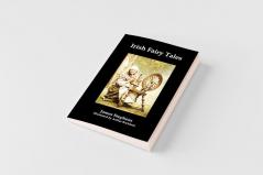 Irish Fairy Tales (Fully Illustrated)