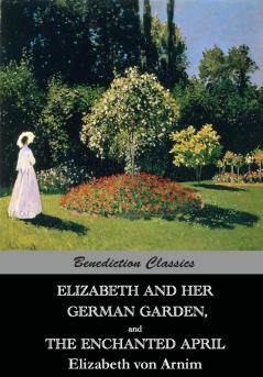 Elizabeth And Her German Garden and The Enchanted April