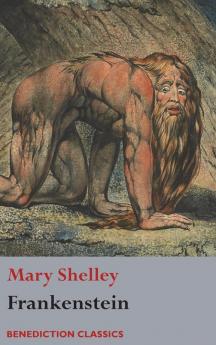 Frankenstein; or The Modern Prometheus