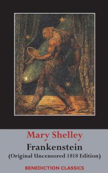 Frankenstein; or The Modern Prometheus