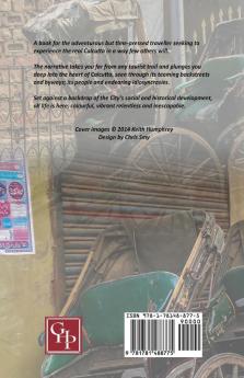 Calcutta Revisited - Exploring Calcutta Through Its Backstreets and Byways