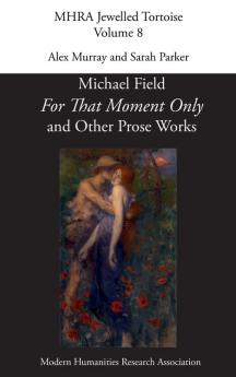 For That Moment Only and Other Prose Works