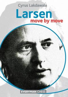 Larsen: Move by Move (Everyman Chess)