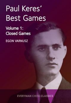 Paul Keres' Best Games: Closed Games: Volume 1