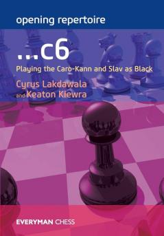 Opening Repertoire: ...C6: Playing the Caro-Kann and Slav as Black (Everyman Chess)