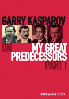Garry Kasparov on My Great Predecessors Part One