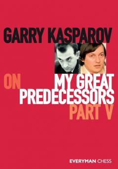 Garry Kasparov on My Great Predecessors Part Five