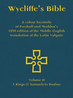 Wycliffe's Bible - A colour facsimile of Forshall and Madden's 1850 edition of the Middle English translation of the Latin Vulgate