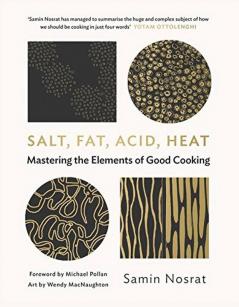 Salt Fat Acid Heat Mastering the Elements of Good Cooking