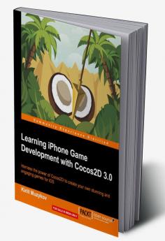 Learning iPhone Game Development with Cocos2D 3.0