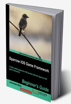 Sparrow IOS Game Framework Beginner's Guide