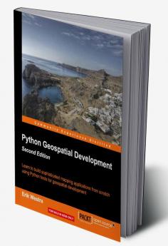 Python Geospatial Development Second Edition