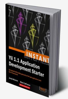 Instant Yii 1.1 Application Development Starter
