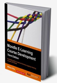 Moodle E-Learning Course Development - Third Edition