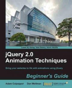 jQuery 2.0 Animation Techniques Beginner's Guide