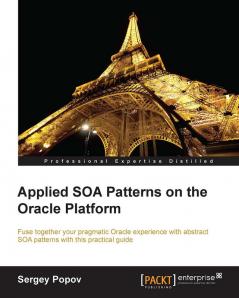 Applied Soa Patterns on the Oracle Platform