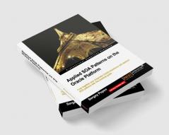 Applied Soa Patterns on the Oracle Platform