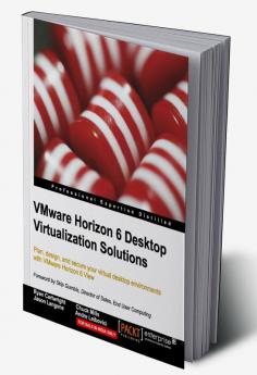 Vmware Horizon 6 Desktop Virtualization Solutions Second Edition