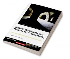 Microsoft Directaccess Best Practices and Troubleshooting