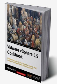 VMware vSphere 5.5 Cookbook