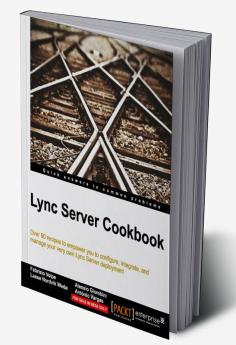 Lync Server 2013 Cookbook