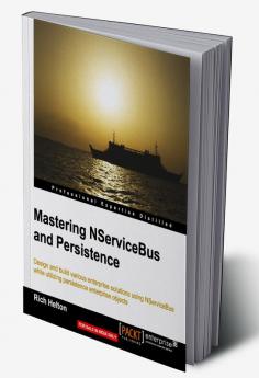 Mastering NServiceBus and Persistence