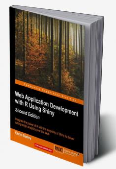 Web Application Development with R Using Shiny - Second Edition